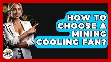 How To Choose A Mining Cooling Fan? - CryptoBasics360.com