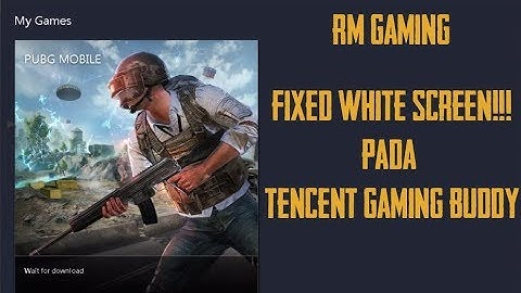 Fix white screen tencent gaming buddy pubg mobile official emulator