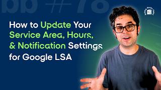 How to Update Your Service Area, Hours, and Notification Settings for Google LSA