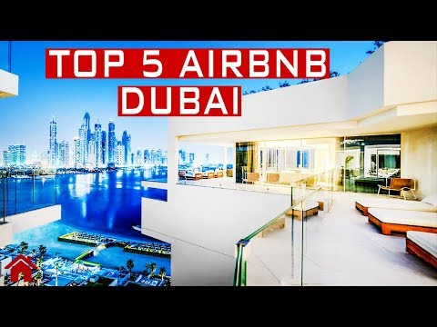 TOP 5 AIRBNB IN DUBAI | 2019