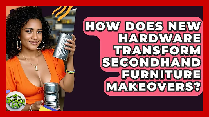 How Does New Hardware Transform Secondhand Furniture Makeovers? - The Upcycle Lab