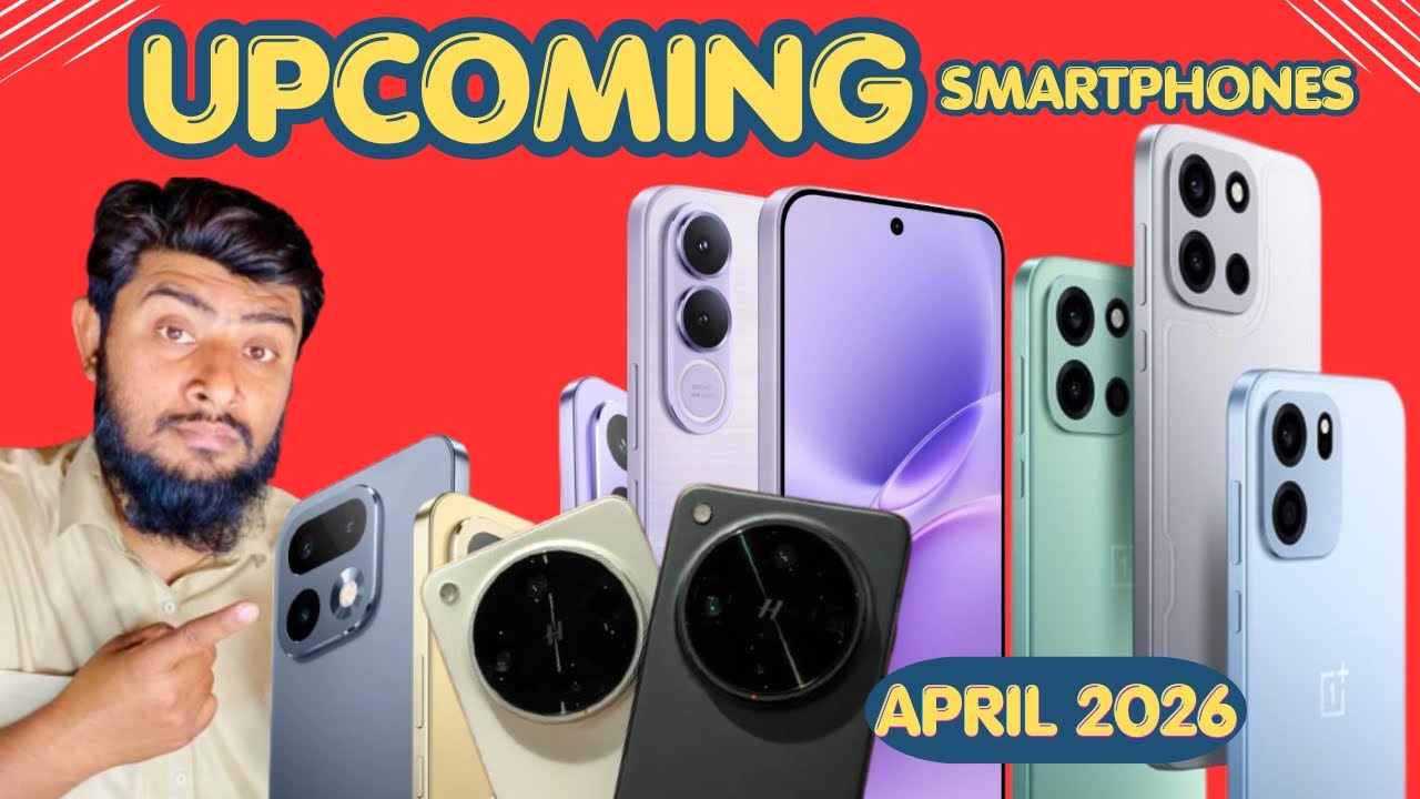 Best Upcoming Smartphones Launching | April 2026 | India & Pakistan ...