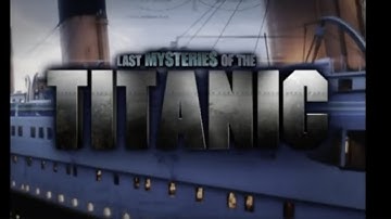 Lost Mysteries OF THE TITANIC