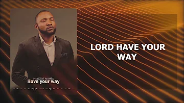 Have Your Way(official lyric video) Innocent Mumba