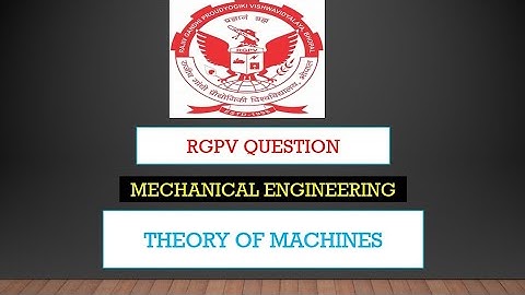 RGPV important questions Theory of machines ( mechanical engineering )