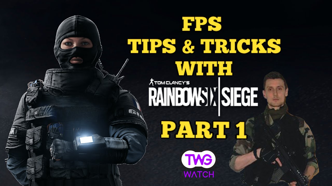 FPS Tips and Tricks Part 1 With Rainbow Six Siege - YouTube