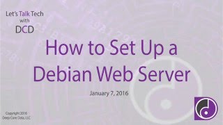 Let's Talk Tech Episode 1 - Setting Up a Debian Web Server