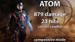 Injustice 2: Atom 879 damage biggest corner combo. Biggest damage. 23 hits and 4 bars.
