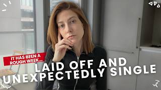 I lost my job and got broken up with in the same week... what now?