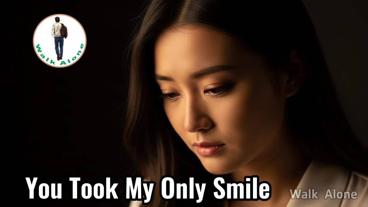 You Took My Only Smile  [Wakl  Alone]