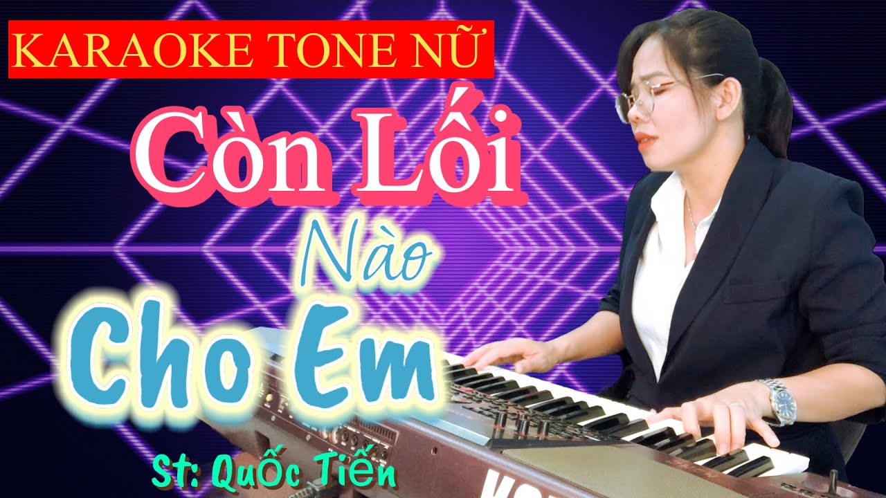 CÒN LỐI NÀO CHO EM KARAOKE TONE NỮ VÕ MAI NHẠC CÔNG