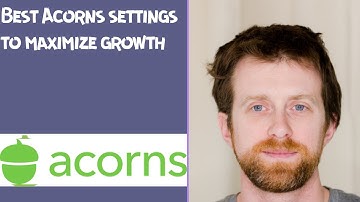 Best Acorns settings to maximize growth