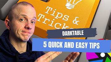 Darktable Hacks: 5 Quick Tips for Instant Editing Brilliance!