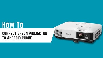 How to Connect Epson Projector to Android Phone (Beginner’s Guide)