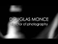 Douglas Monce Director of Photography