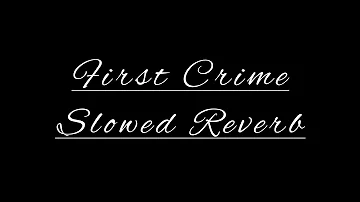 First Crime (Slowed Reverb) Harsimran