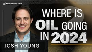 Where is the Oil Price Going in 2024 - Josh Young and James Connor