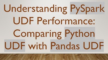 Understanding PySpark UDF Performance: Comparing Python UDF with Pandas UDF