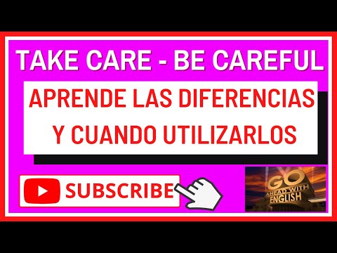 TAKE CARE vs BE CAREFUL - Diferencias y Como Utilizarlos