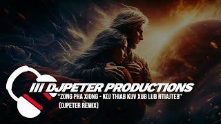 Zong Pha Xiong - Koj Thiab Kuv Xub Lub Ntiajteb Remix Djpeter 