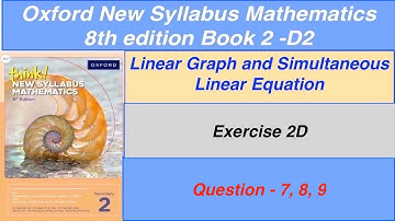 Exercise 2D Question-7,8,9 Oxford New Syllabus Mathematics 8th edition Book 2 |EX- 2D D2|Sir Ghazali