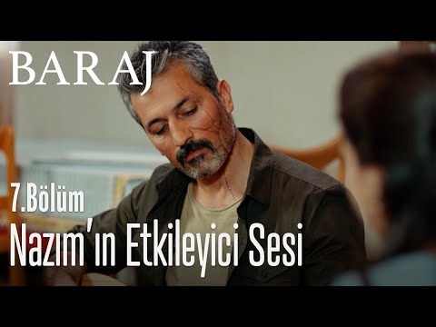 Nazım'ın etkileyici sesi - Baraj 7. Bölüm