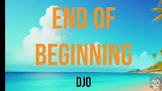 DJO - End of Beginning (Lyric)