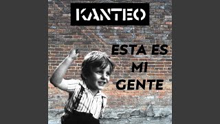 Video thumbnail of "Kanteo - Esta es Mi Gente"