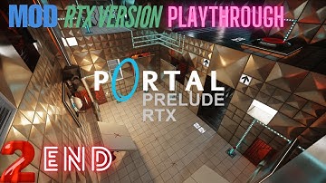 Lets Play: Portal Prelude: RTX Version Part 2 End (with RTX 4070)