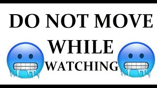 No Moving While Watching This Video