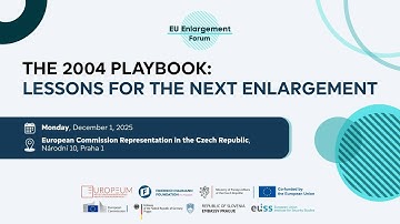 EU Enlargement Forum 2025: The 2004 Playbook: Lessons for the Next Enlargement