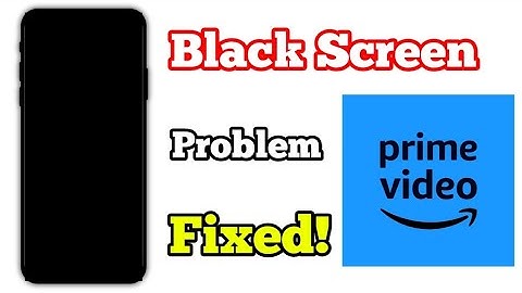 How To Fix Black Screen Problem on Amazon Prime Video App