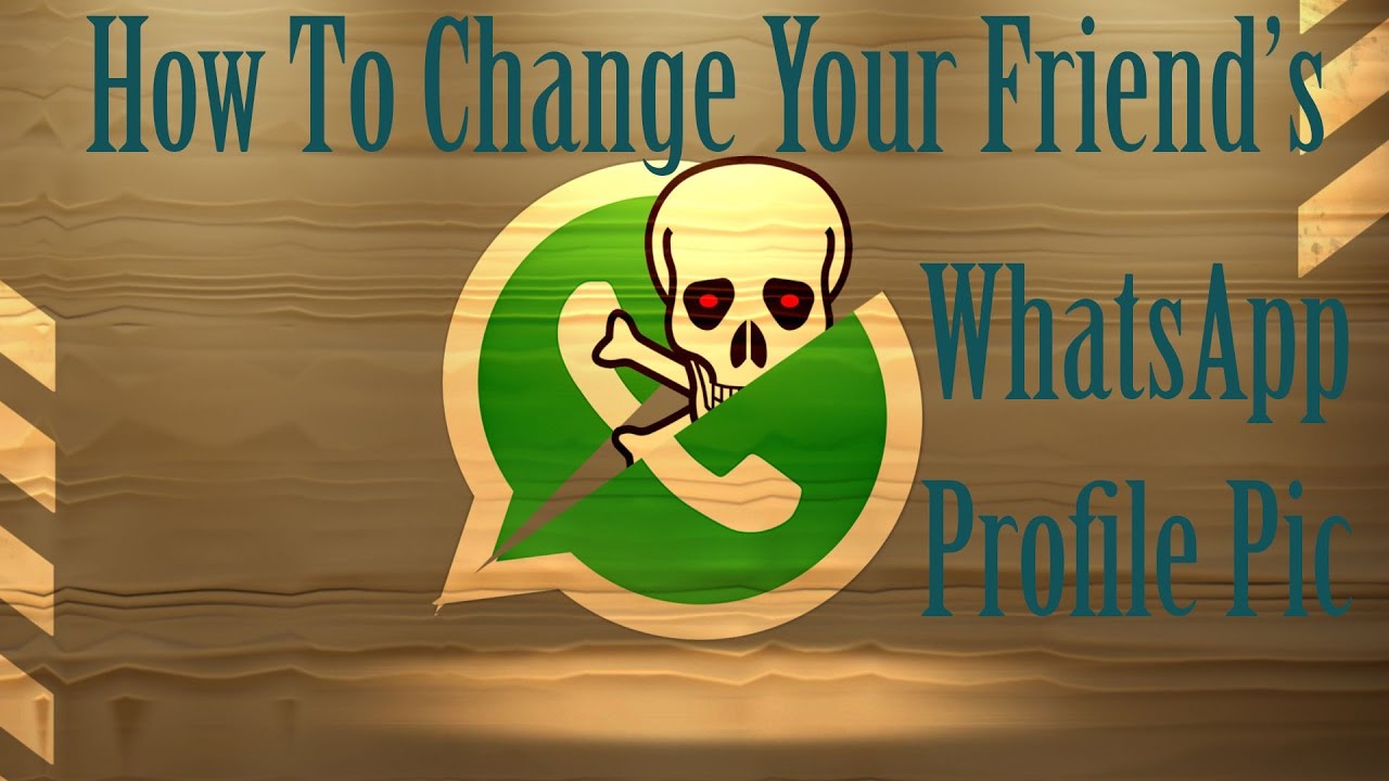 How To Change Your Friend's WhatsApp Profile Picture In 2 Min (Also For USA UK )