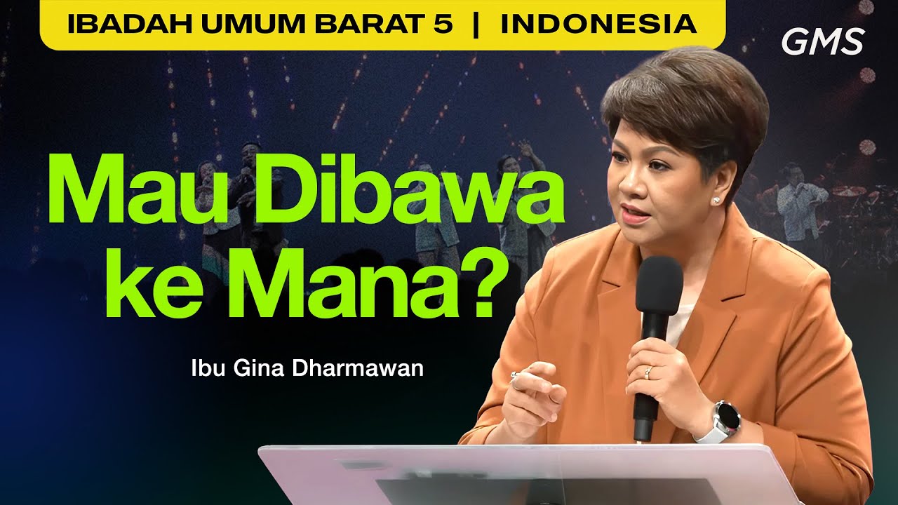 Mau Dibawa Ke Mana? - Ibu Gina Dharmawan (GMS Church)
