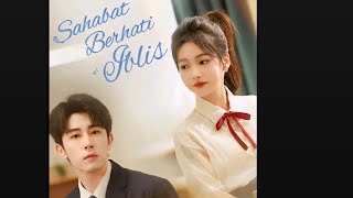 Sahabat berhati iblis drama china , full movie , best friend or deadly lie Chinese drama