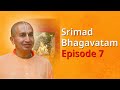 Srimad bhagavatam by gauranga das prabhu episode 7     hindi