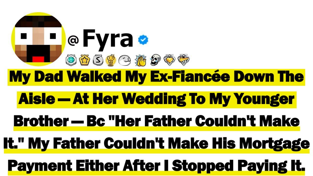 My Dad Walked My Ex-Fiancée Down The Aisle—At Her Wedding To My Younger Brother—Bc 