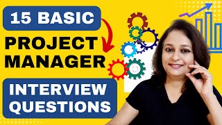 15 Basic Conceptual Interview Questions for Project Managers |Project Management Interview Questions