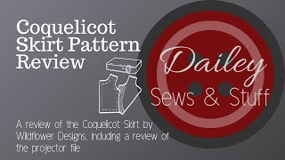 Coquelicot Skirt Pattern Review - including how I prepped for pattern projecting