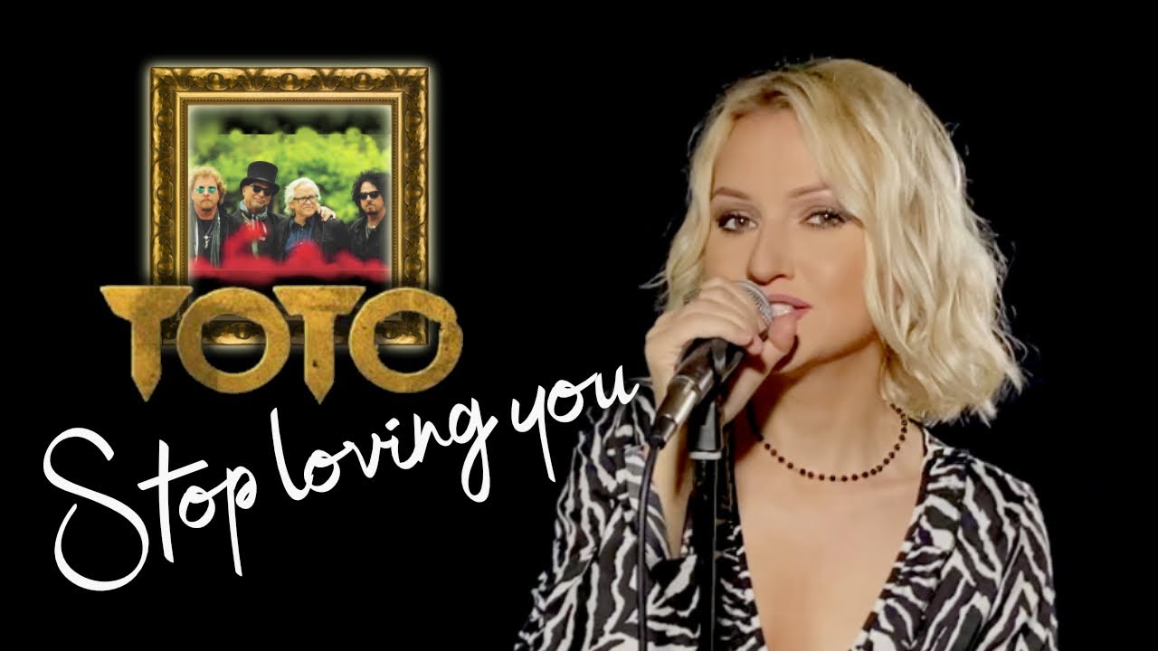 Stop Loving You - TOTO (Alyona)