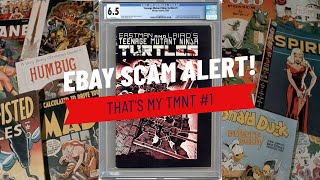 Buyers Beware! Teenage Mutant Ninja Turtles (TMNT) #1 EBay Scam Alert! That's My Comic!