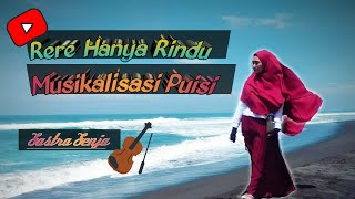 Judul puisi: 'Hanya Rindu'// Musikalisasi puisi (oleh Rere ) // Sastra senja