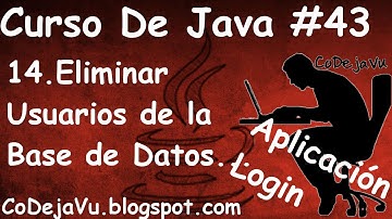 Aplicación Login : Eliminar Usuarios de la BD  En Java