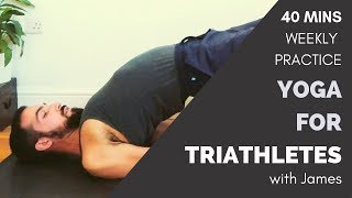YOGA FOR TRIATHLETES | A 40 MINUTE WEEKLY PRACTICE
