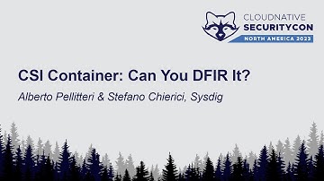 CSI Container: Can You DFIR It? - Alberto Pellitteri & Stefano Chierici, Sysdig