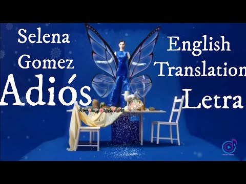 Selena Gomez - Adiós (English Translation) { Letra }