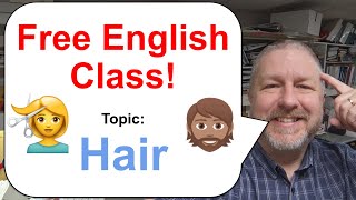 Free English Class! Topic: Hair! 🧔🏽💇✂️