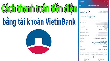 Cách thanh toán tiền điện bằng tài khoản ngân hàng VietinBank