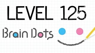 I have cleared stage 125 on Brain Dots! Level 125