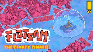 The Polluted Stream - The Watery Finale! | Flotsam - Part 17 (Floating City Builder)